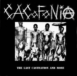 Cacofonia (MEX) : The Last Castration and More